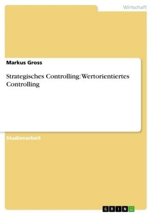 Strategisches Controlling: Wertorientiertes Controlling