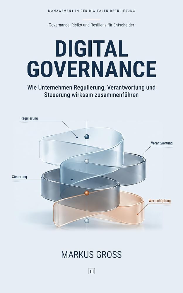 Buchcover: DIGITAL GOVERNANCE: Wie Unternehmen Regulierung, Verantwortung und Steuerung wirksam zusammenführen