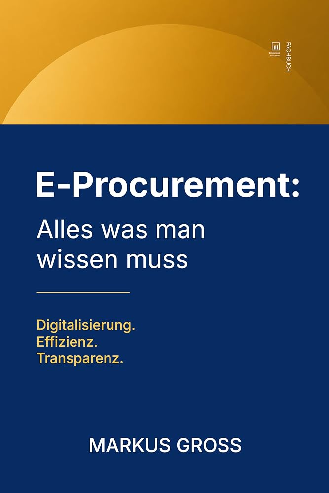Buchcover: E-Procurement: Alles was man wissen muss: Digitalisierung. Effizienz. Transparenz.