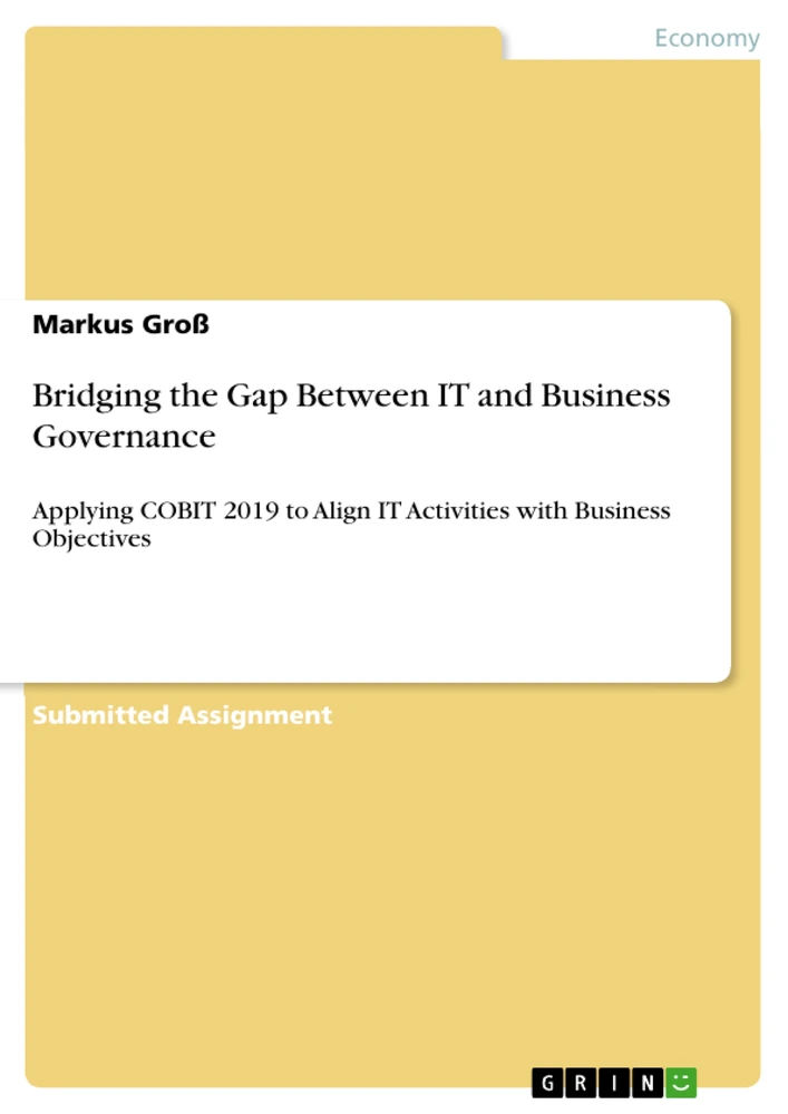 Bridging the Gap Between IT and Business Governance
Applying COBIT 2019 to Align IT Activities with Business Objectives