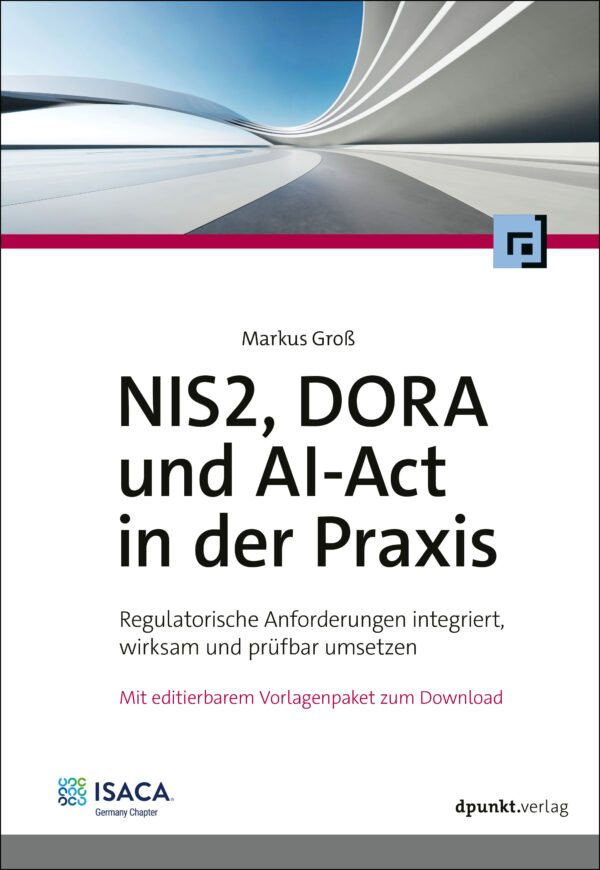 NIS2, DORA und AI-Act in der Praxis, Markus Groß, dpunkt.verlag